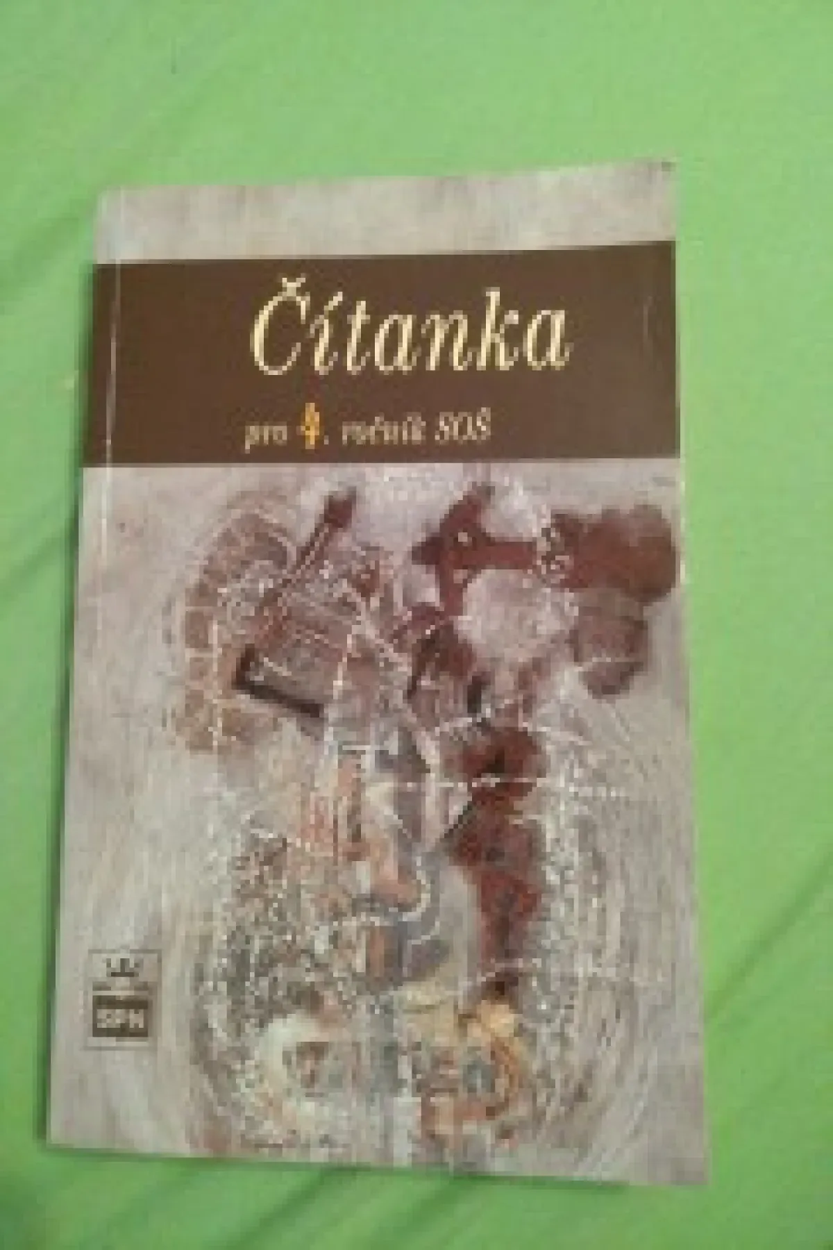 Čítanka pro 4. Ročník SOŠ; Josef Soukal a kolektiv