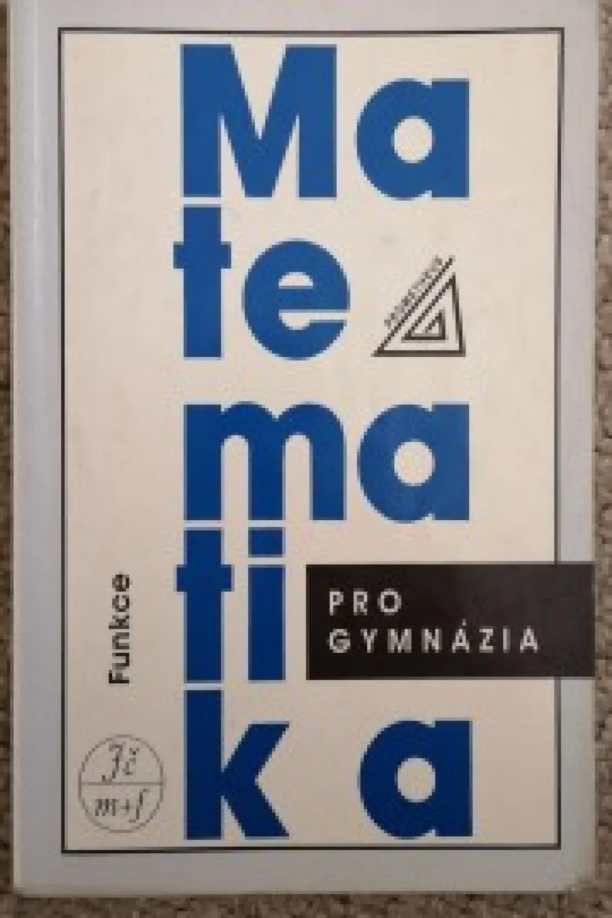 Matematika pro gymnázia - Funkce