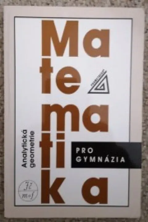 Matematika pro gymnázia: Analytická geometrie