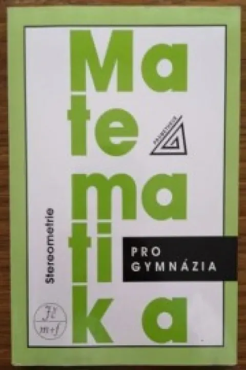 Matematika pro gymnázia: Stereometrie