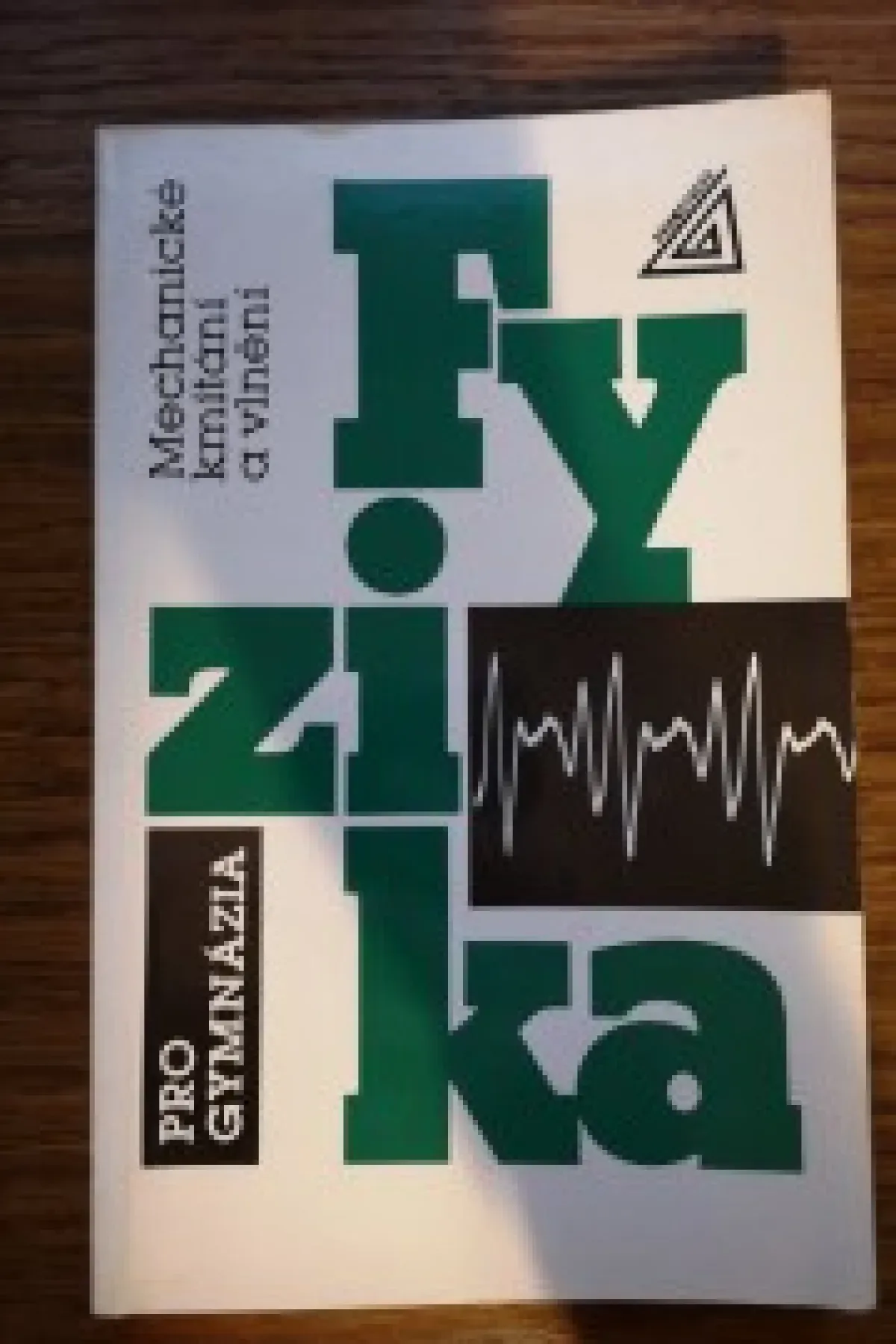 Fyzika pro gymnázia. Mechanické kmitání a vlnění