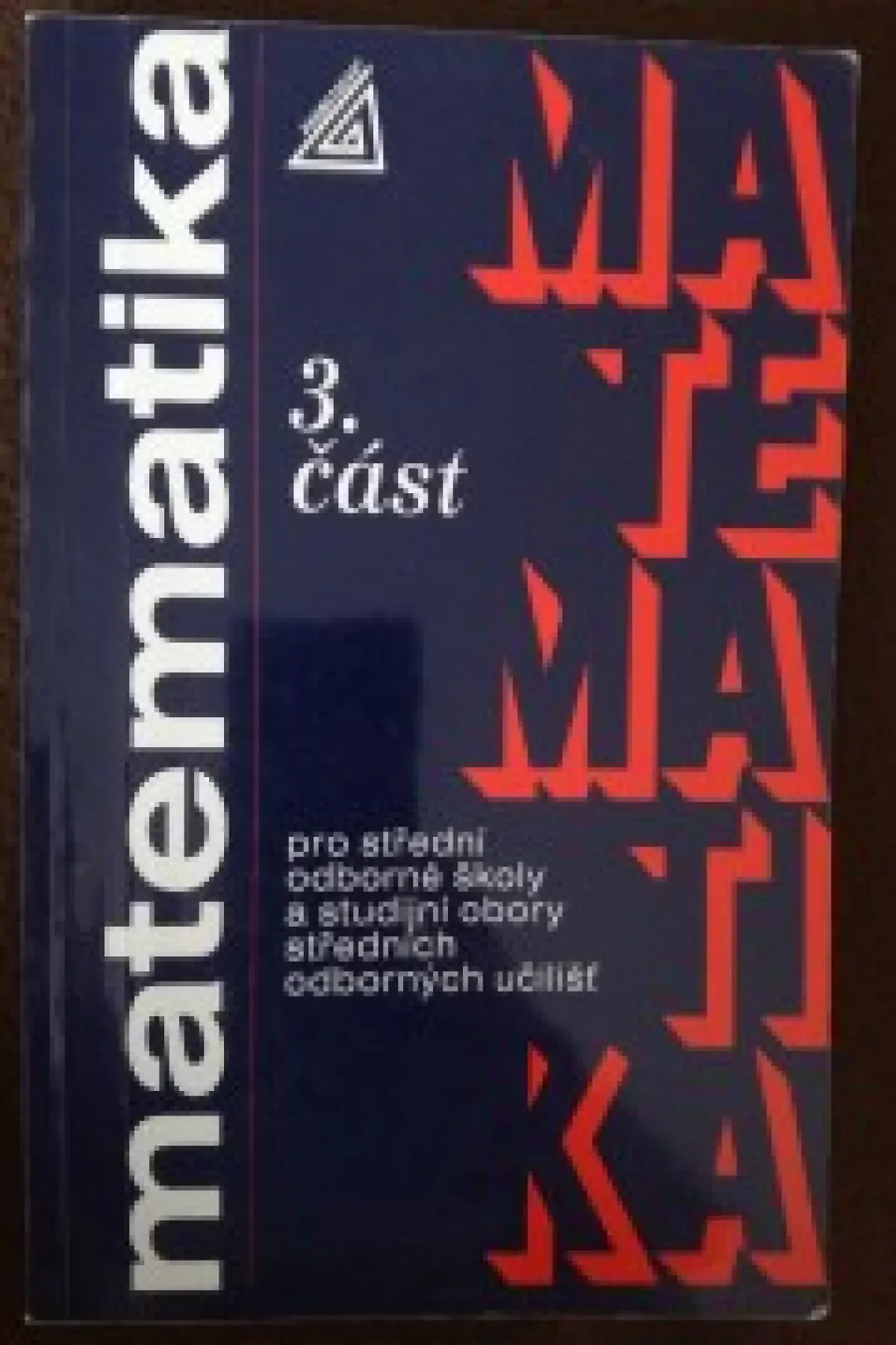 Matematika pro střední odborné školy a studijní obory středních odborných učilišť 3.část