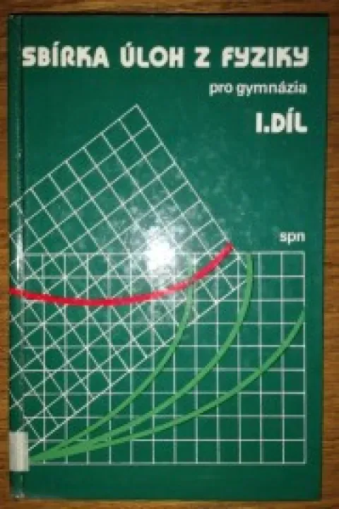 Sbírka úloh z fyziky I. díl