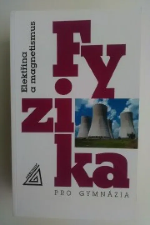Fyzika pro gymnázia-Elektřina a magnetismus