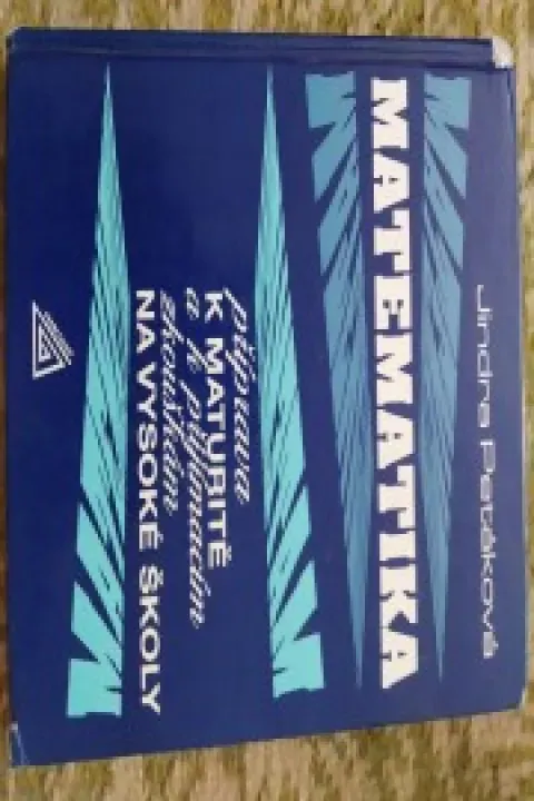 Matematika-priprava k maturitě a k přijímacím zkouškám na VS