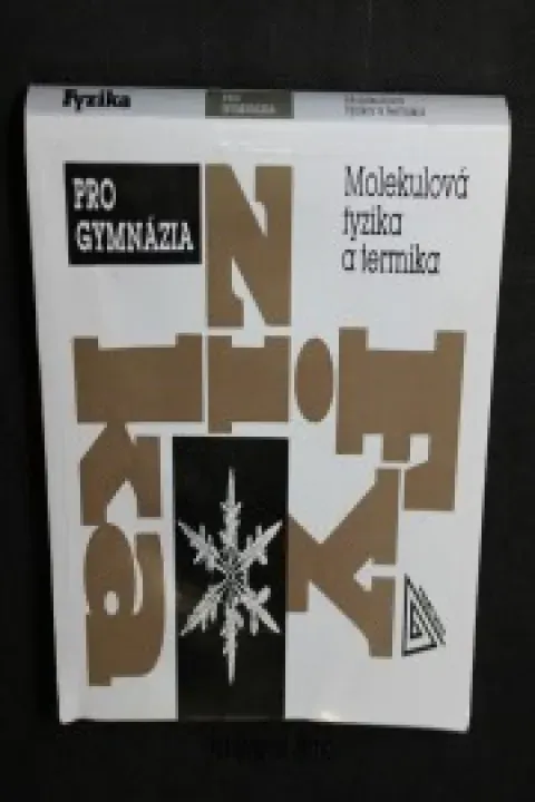 Fyzika pro gymnázia - Molekulová fyzika a termika