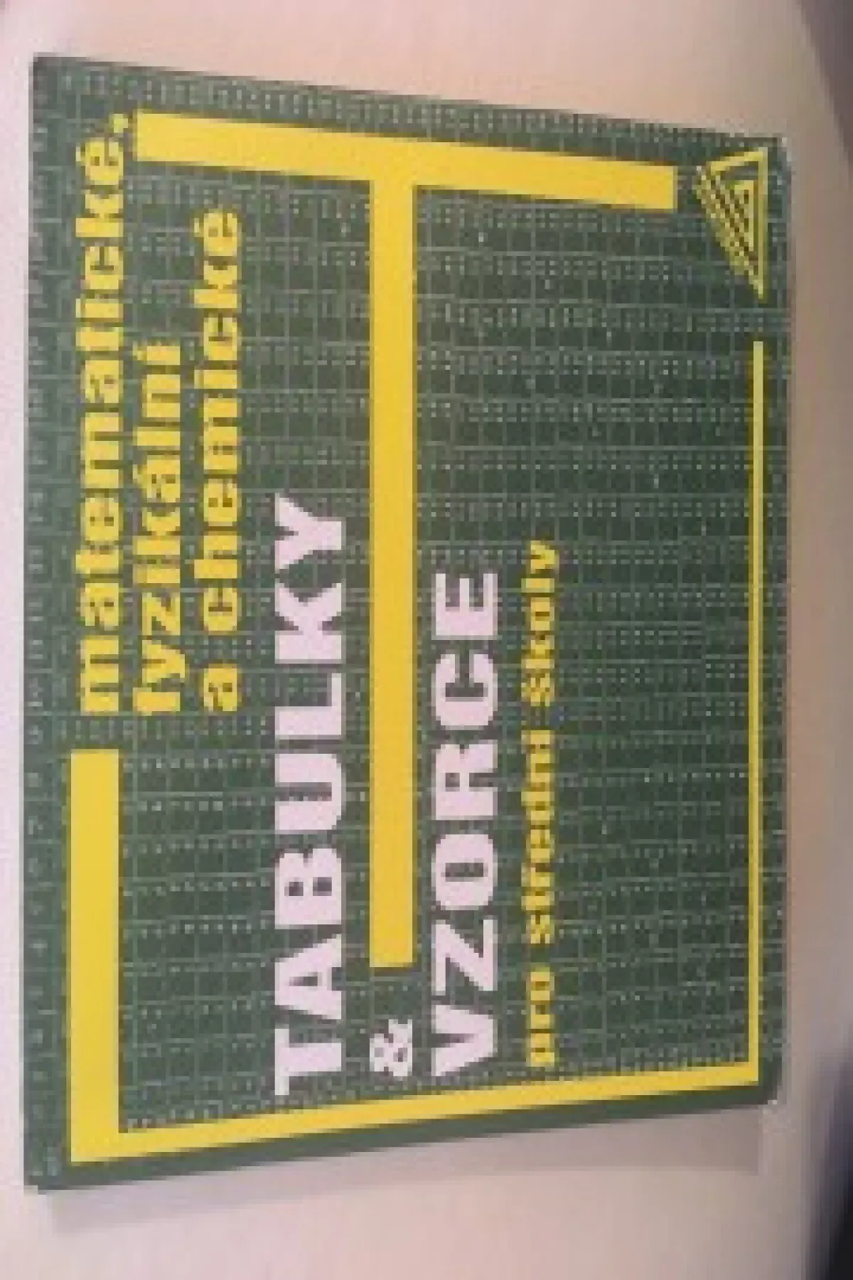 Metamatické, fyzikální a chemické tabulky a vzorce pro střední školy