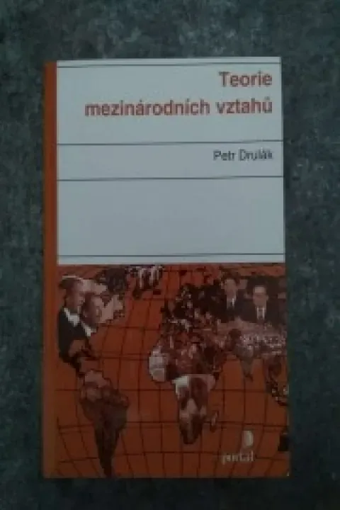 Teorie mezinárodních vztahů- Petr Drulák