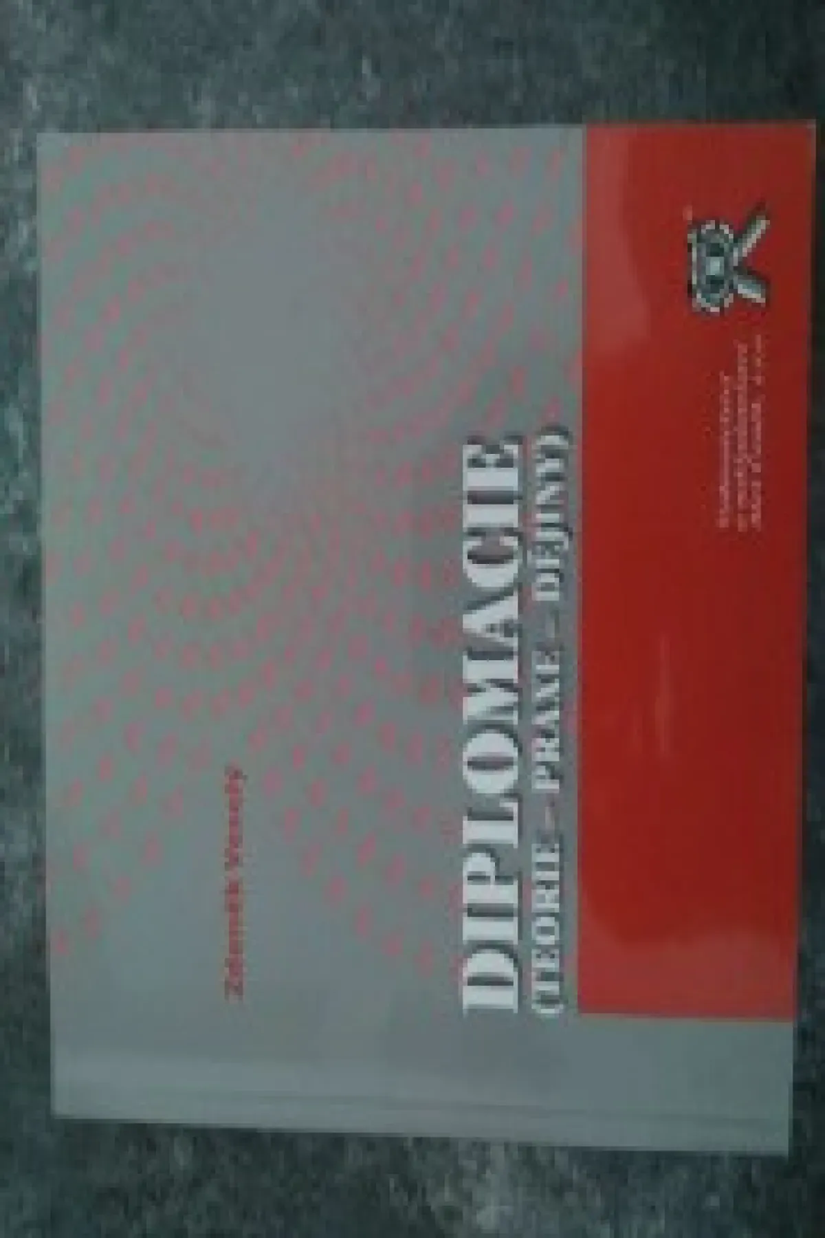Diplomacie (teorie-praxe-dějiny)- Veselý