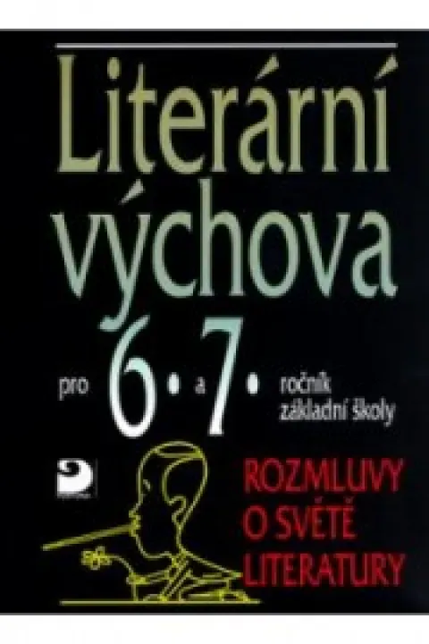 Literární výchova pro 9. ročník základní školy - Výpravy do světa literatury II.
