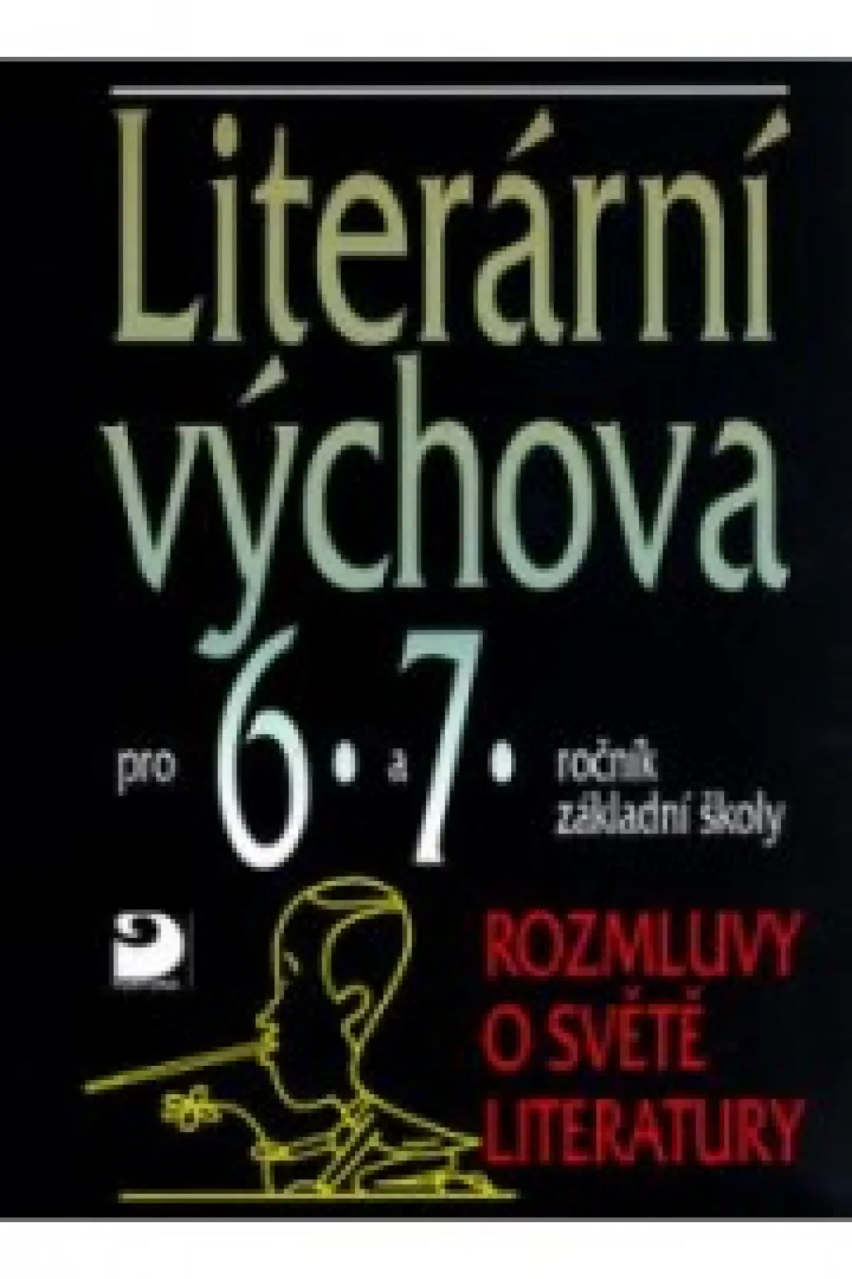 Literární výchova pro 9. ročník základní školy - Výpravy do světa literatury II.