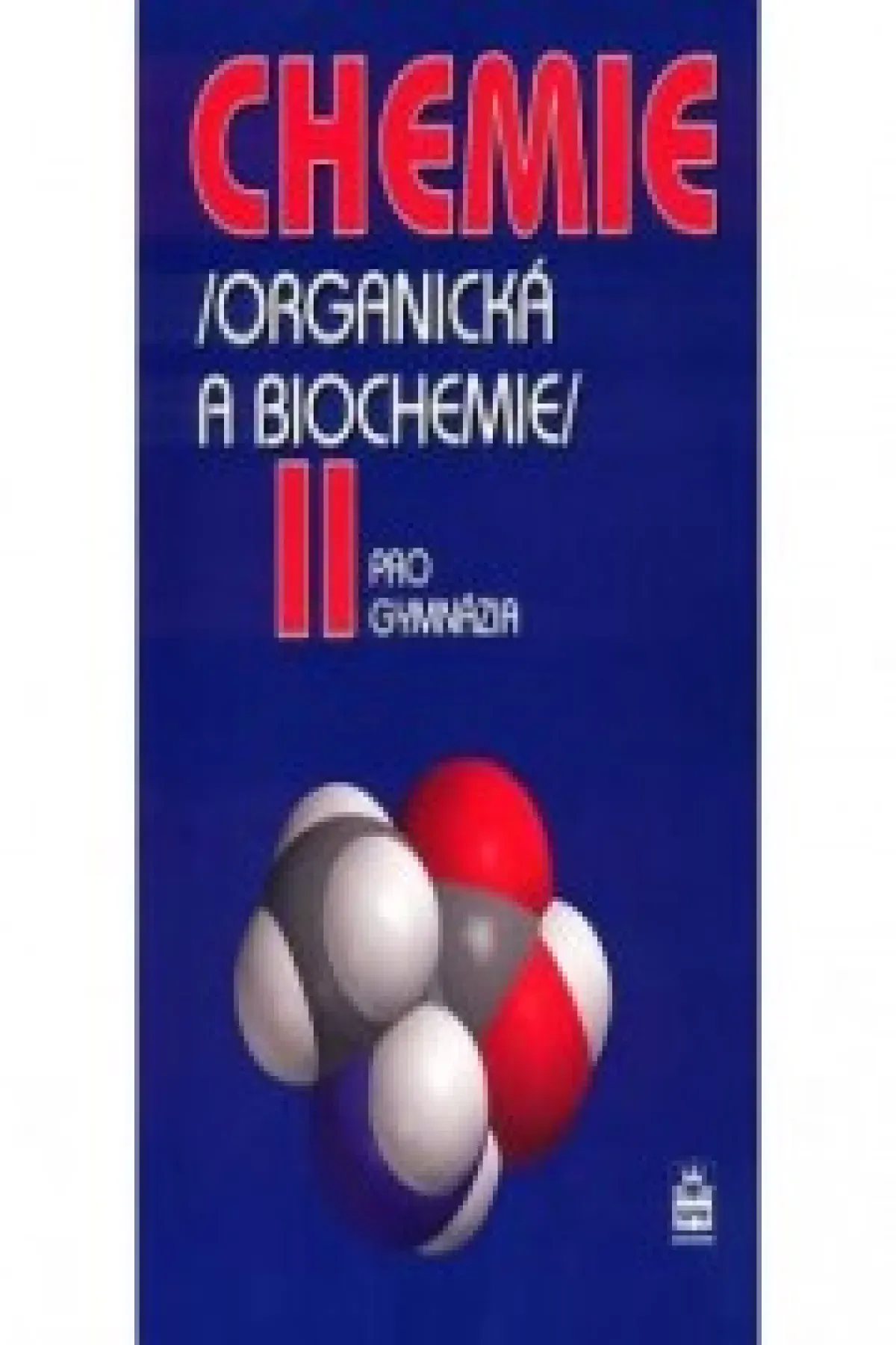 Chemie pro gymnázia II. - Organická a biochemie