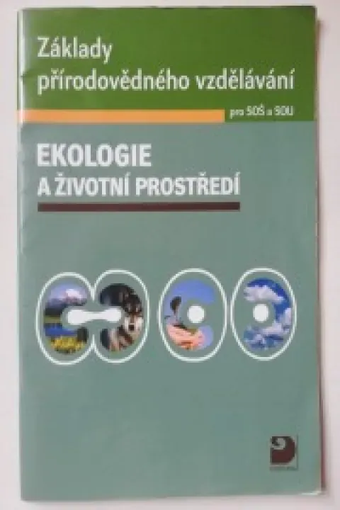 Základy přírodovědného vzdělávání pro SOŠ a SOU Ekologie a životní prostředí