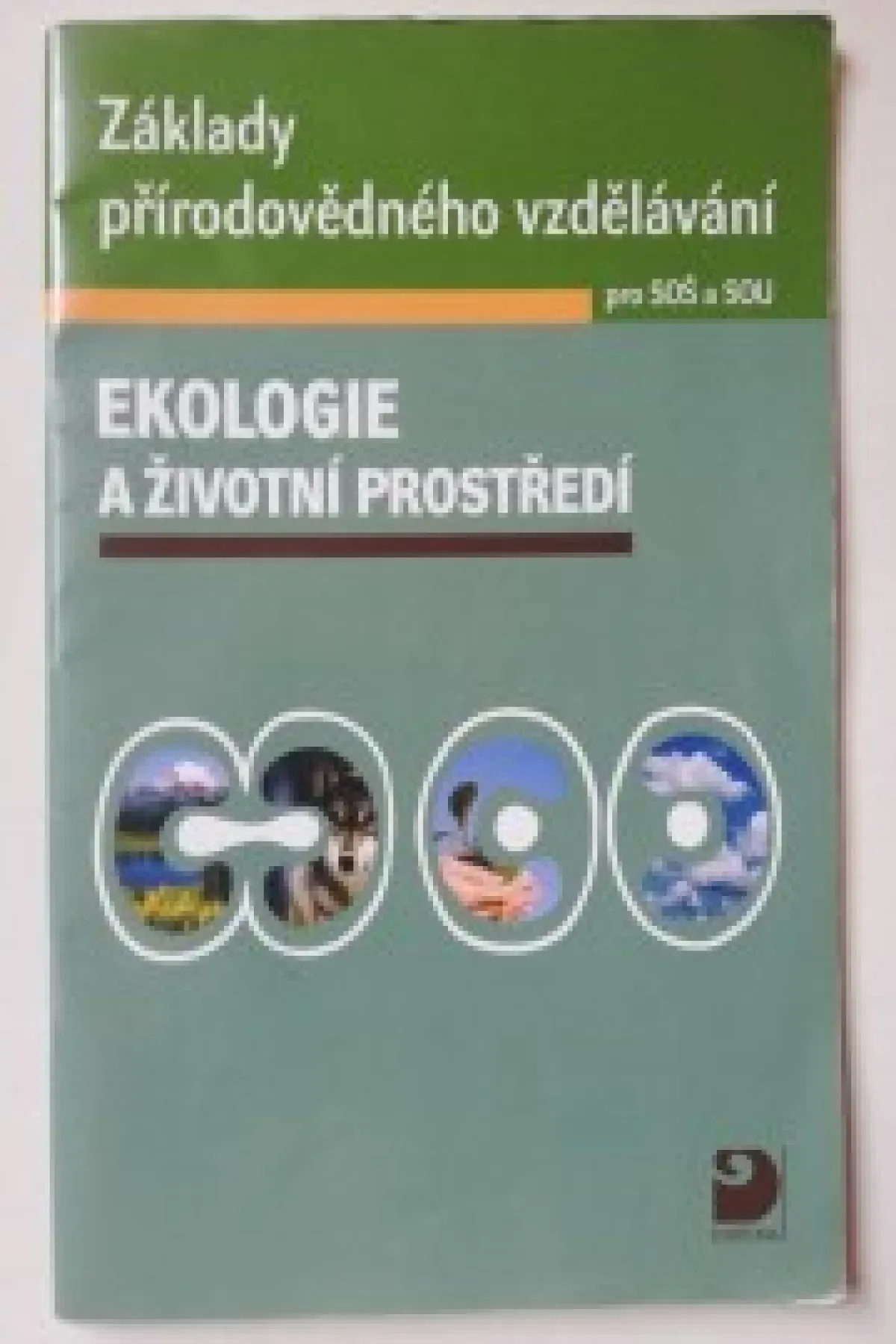 Základy přírodovědného vzdělávání pro SOŠ a SOU Ekologie a životní prostředí
