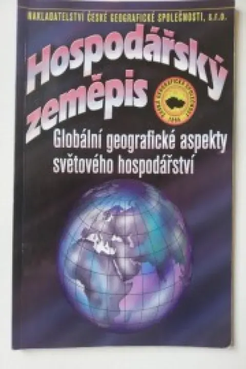 Hospodářský zeměpis Globální geografické aspekty světového hospodářství