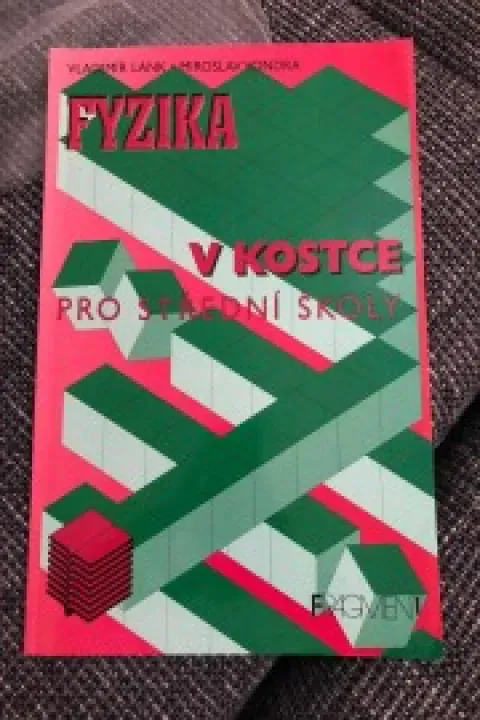 Fyzika v kostce pro SŠ - Vladimír Lank, Miroslav Vondra