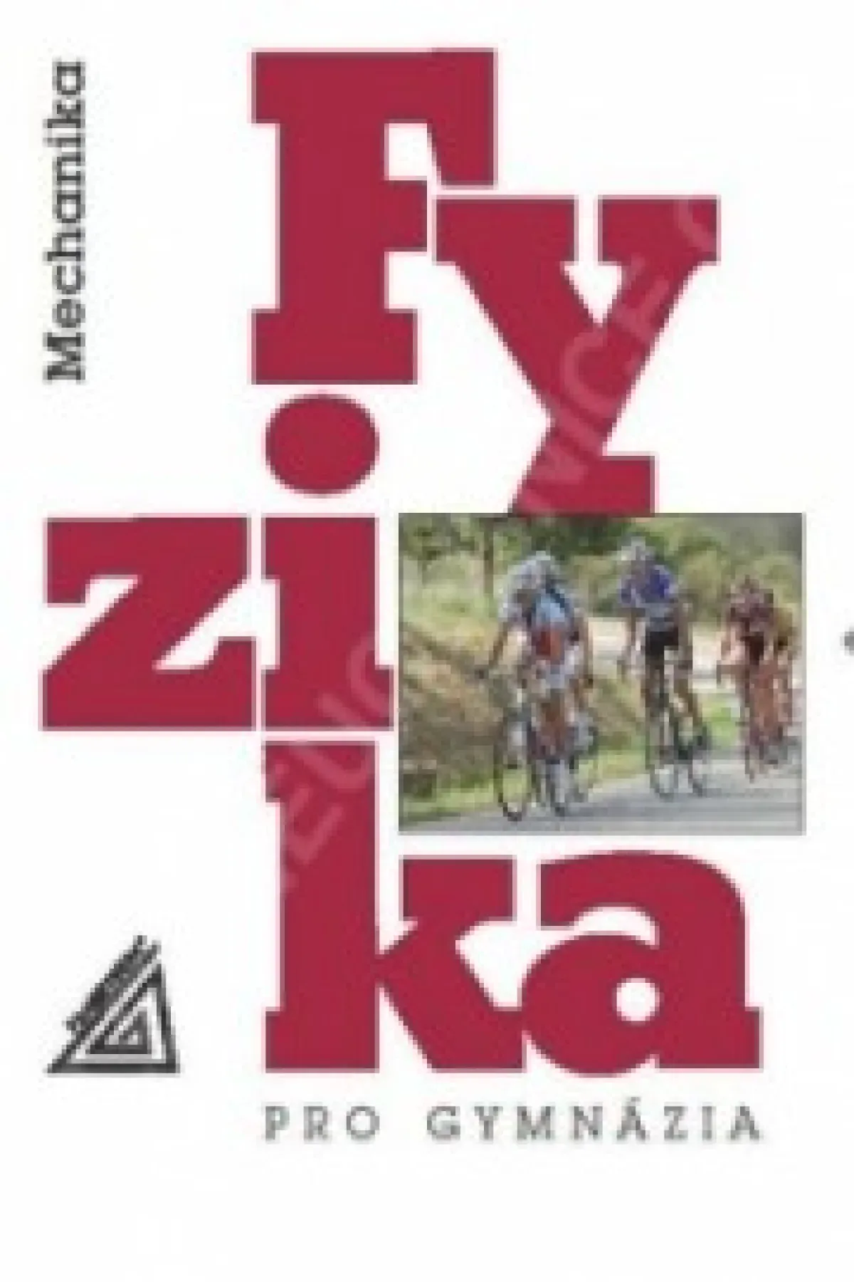 Fyzika pro gymnázia - mechanika (bednařík, široká)