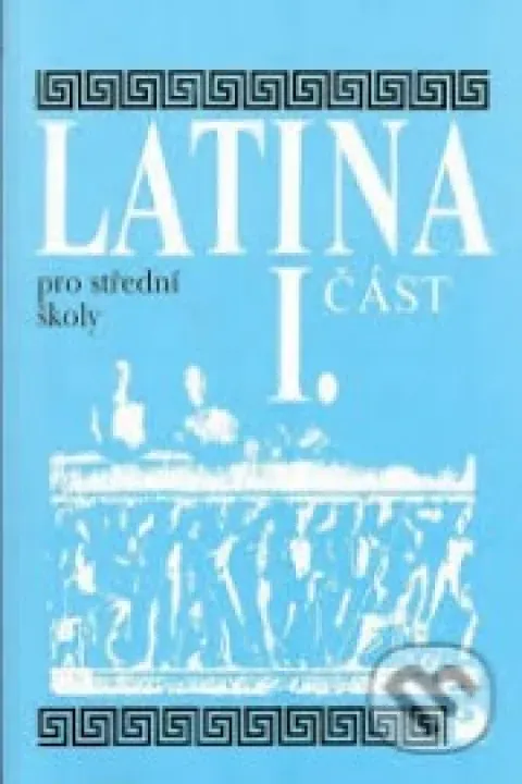 Latina pro střední školy 1. část