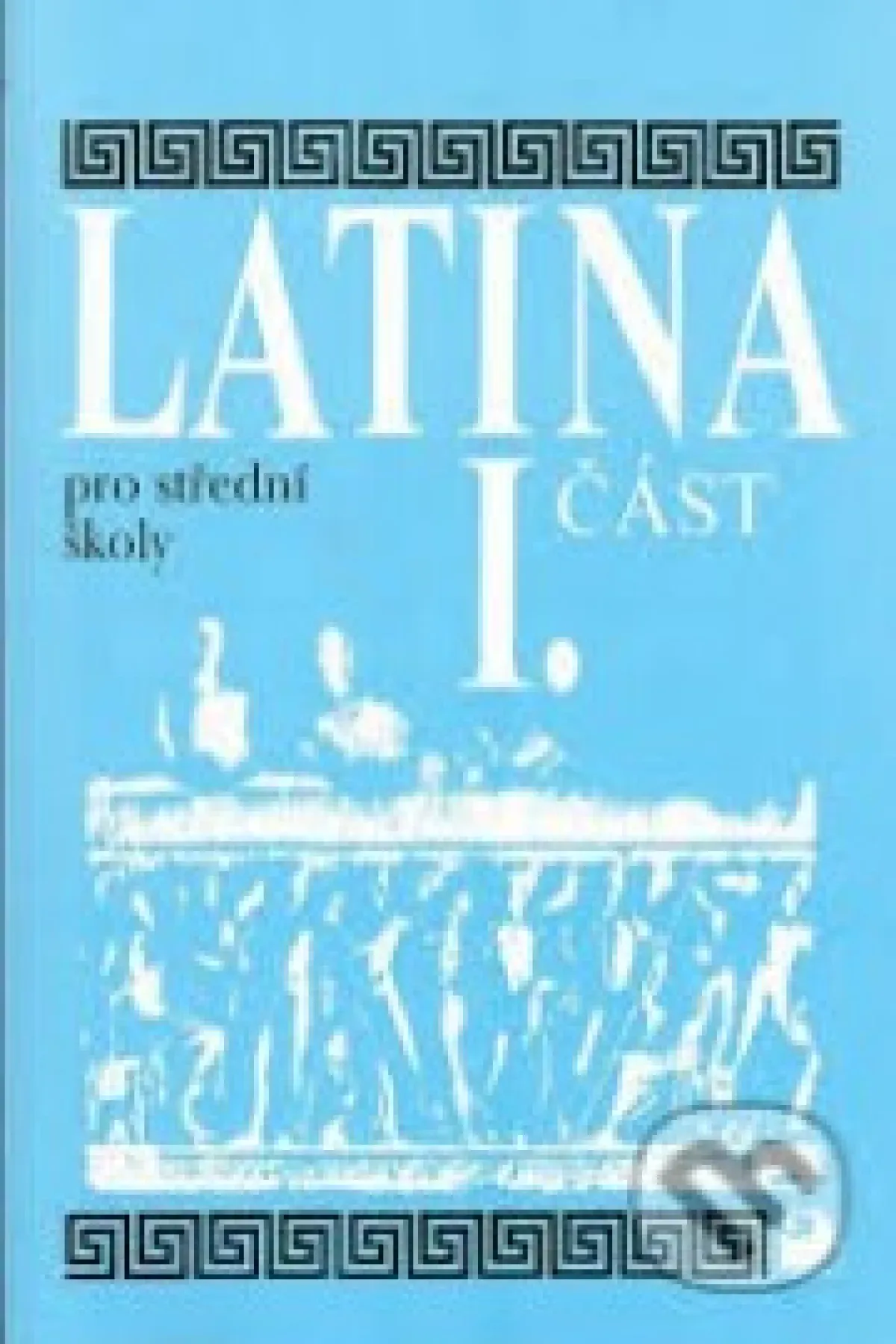 Latina pro střední školy 1. část