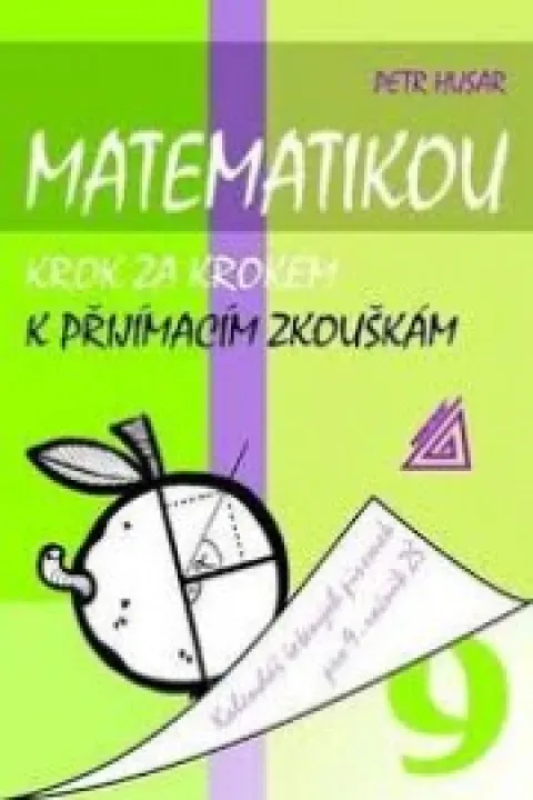 matematikou krok za krokem k přijímacím zkouškám