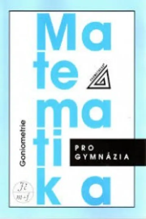 Matematika pro gymnázia goniometrie