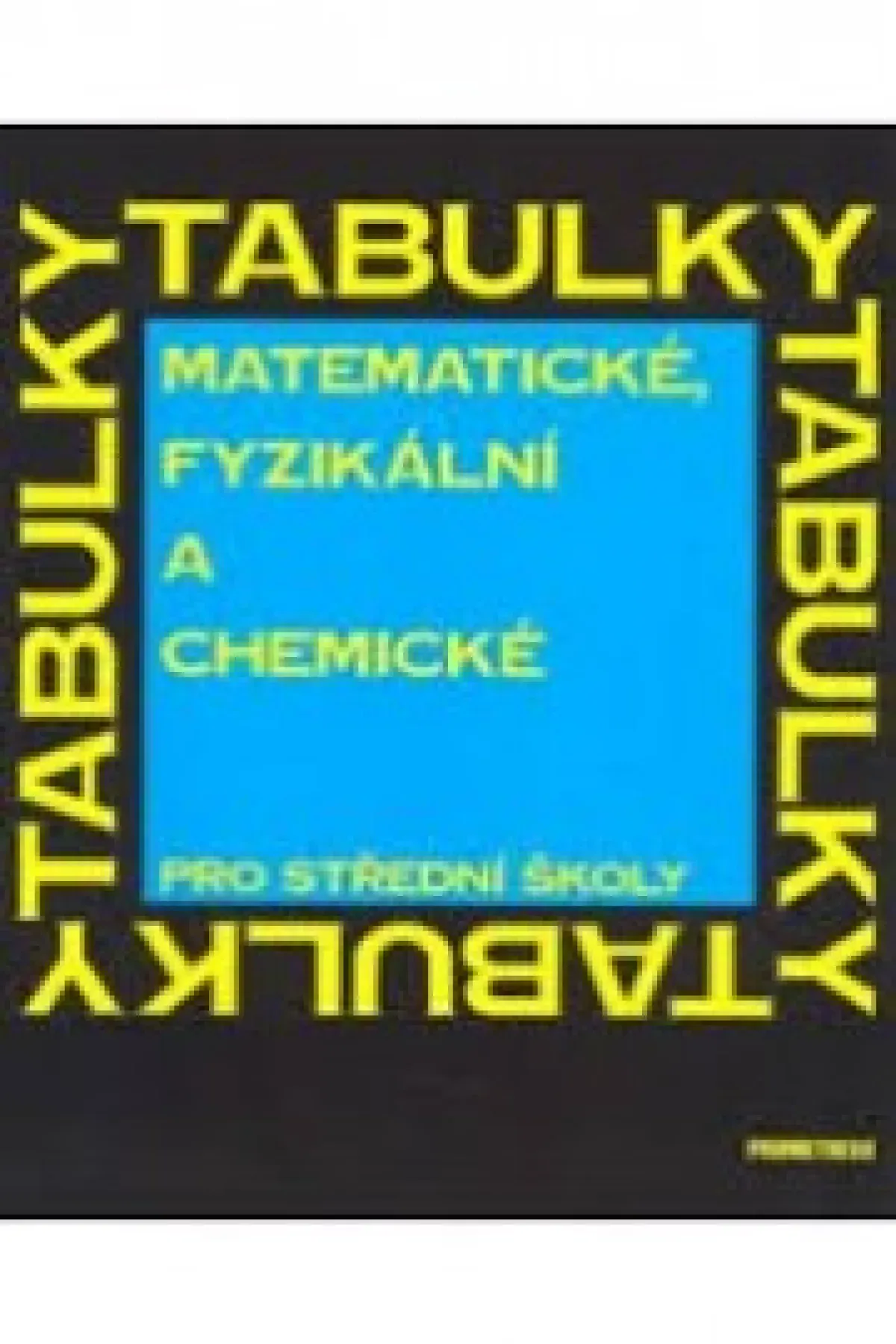 Tabulky matematické, fyzikální a chemické