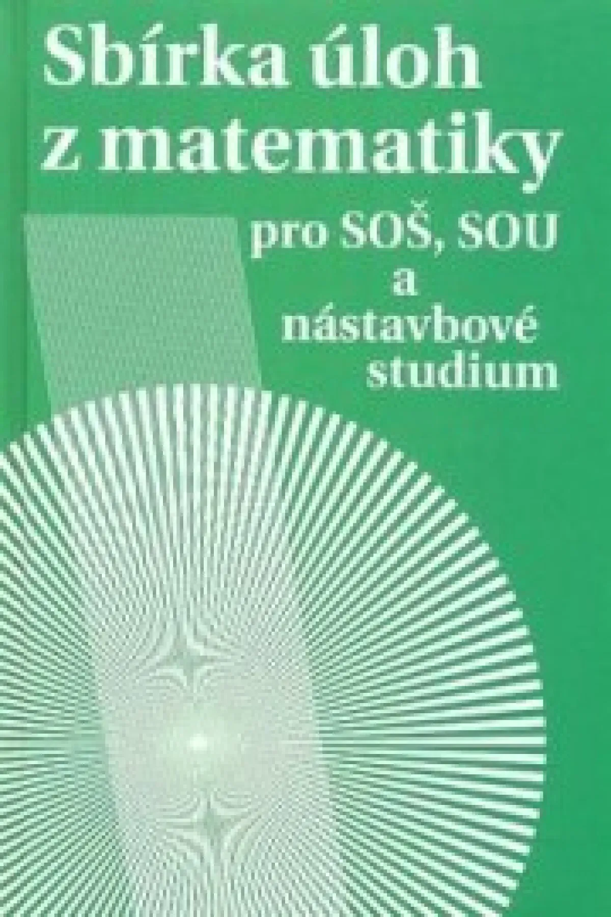 Sbirky úloh z matematiky pro SOŠ a SOU