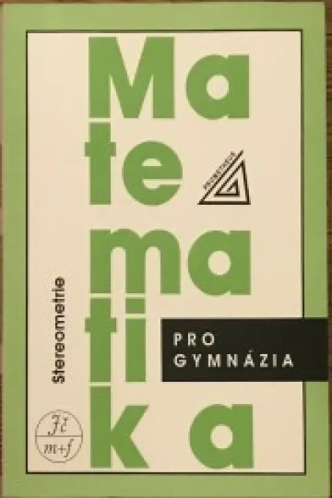 Matematika pro gymnázia - Stereometrie