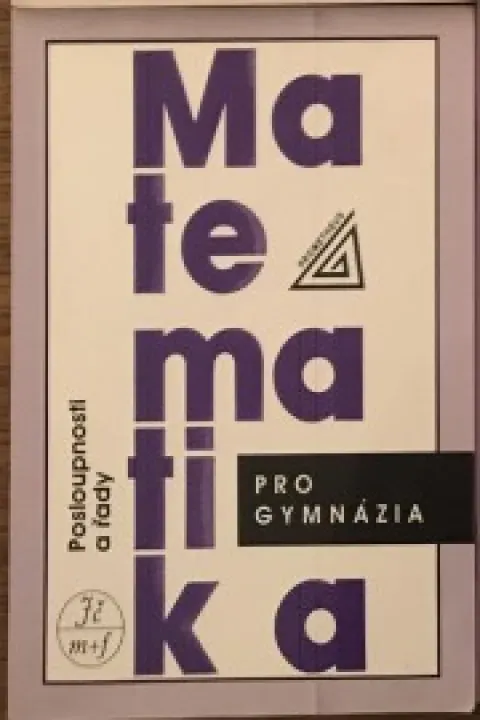 Matematika pro gymnázia - Posloupnosti a řady