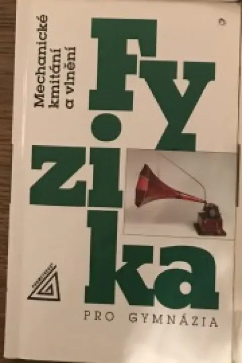 Fyzika - Mechanické kmitání a vlnění