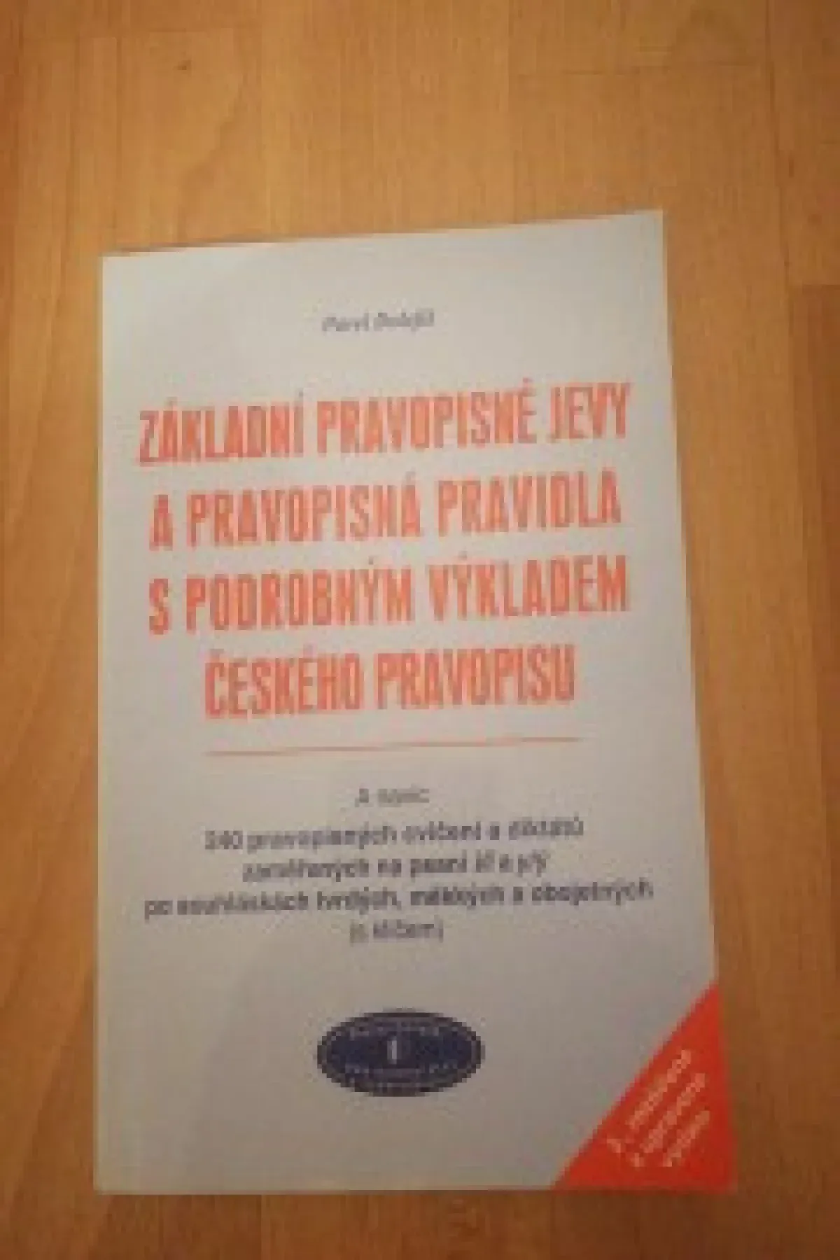 Základní pravopisné jevy a pravopisná pravidla s podrobným výkladem českého pravopisu