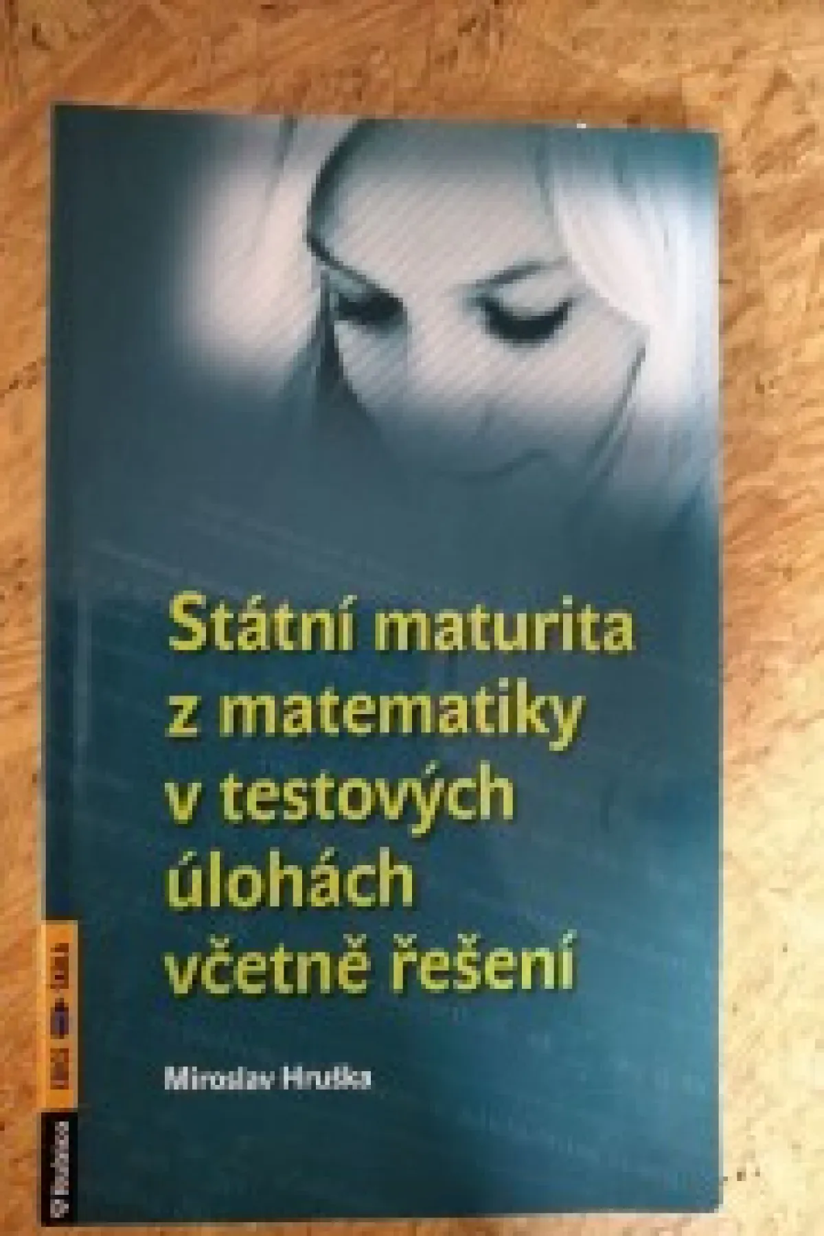 Státní maturita z matematiky v testových úlohách včetně řešení
