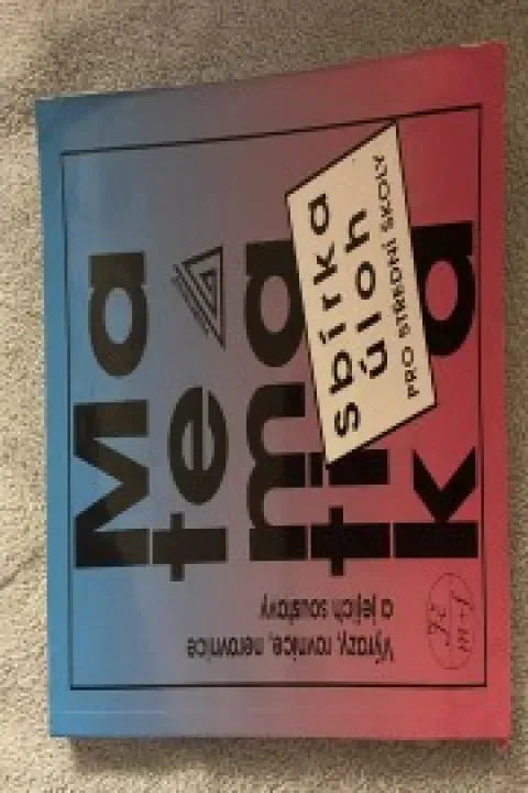 Matematika -  Sbírka úloh pro střední školy