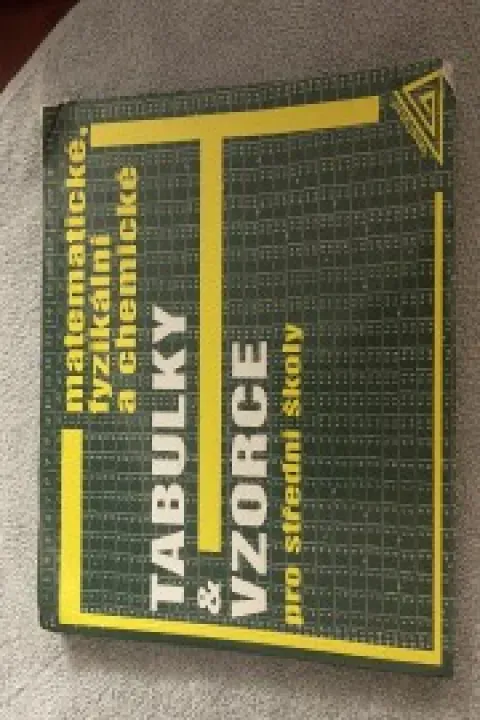 Tabulky a vzorce pro střední školy - matematické, fyzikální a chemické