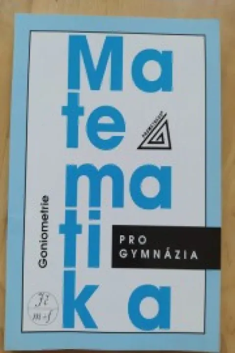 Matematika pro gymnázia - Goniometrie