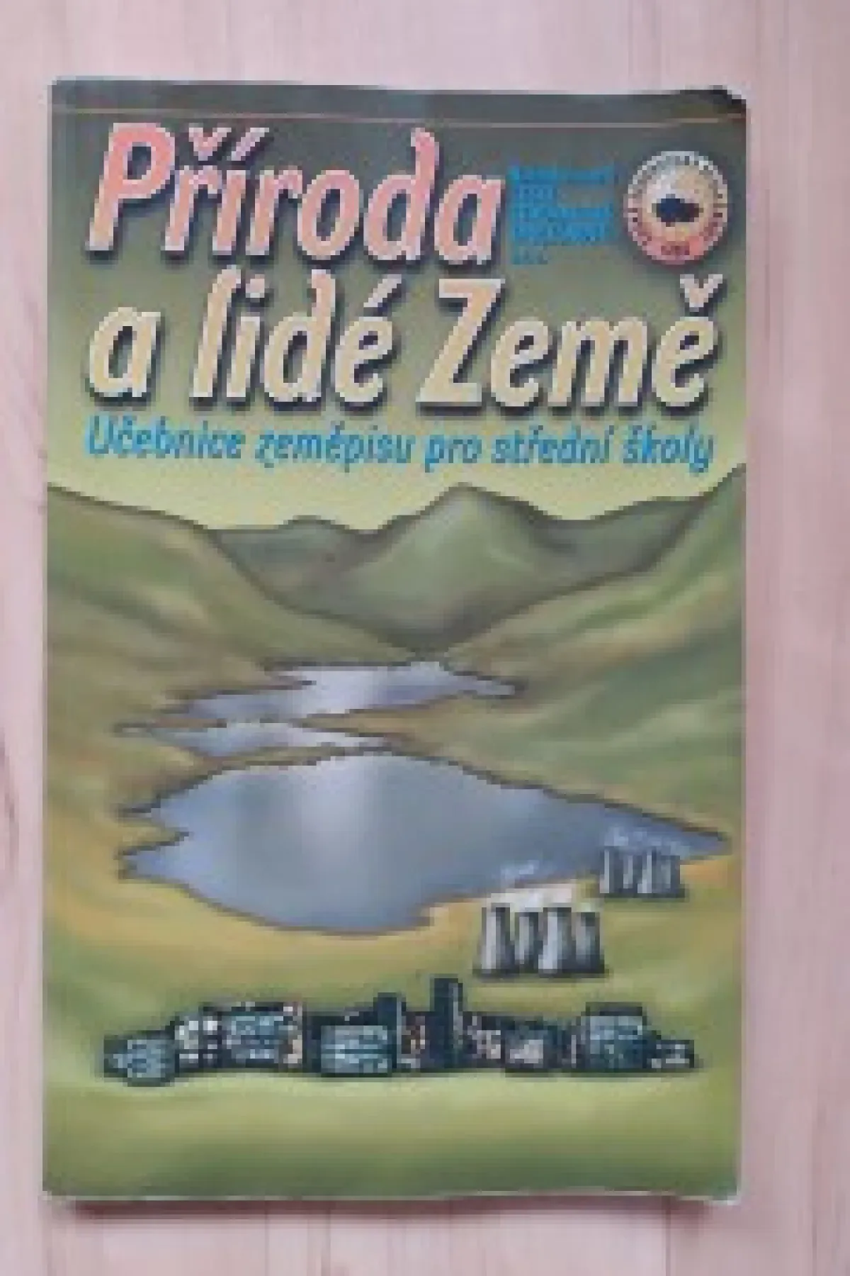 PŘÍRODA A LIDÉ ZEMĚ Učebnice zeměpisu pro střední školy