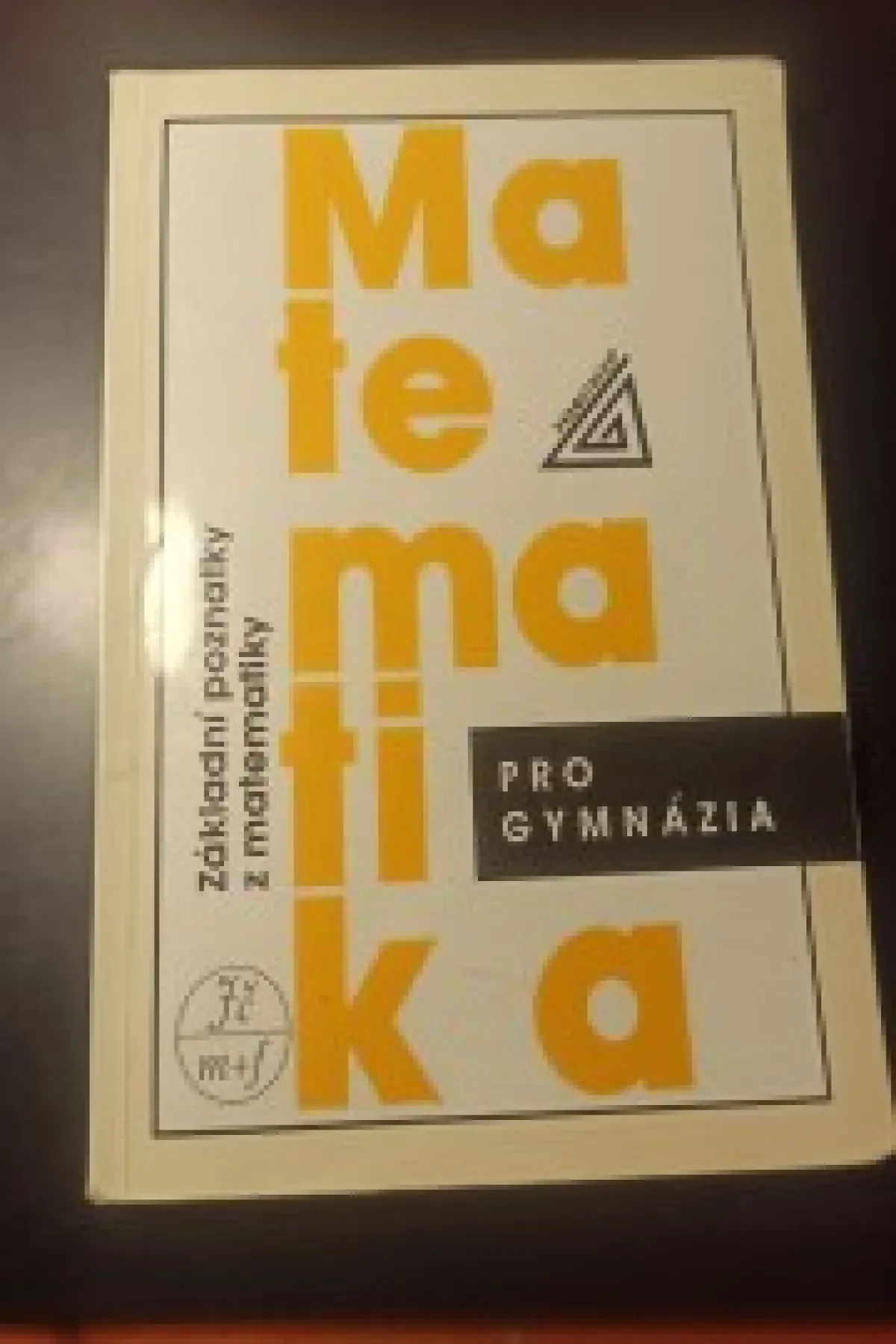 Matematika pro gymnázia - Základní poznatky z matematiky