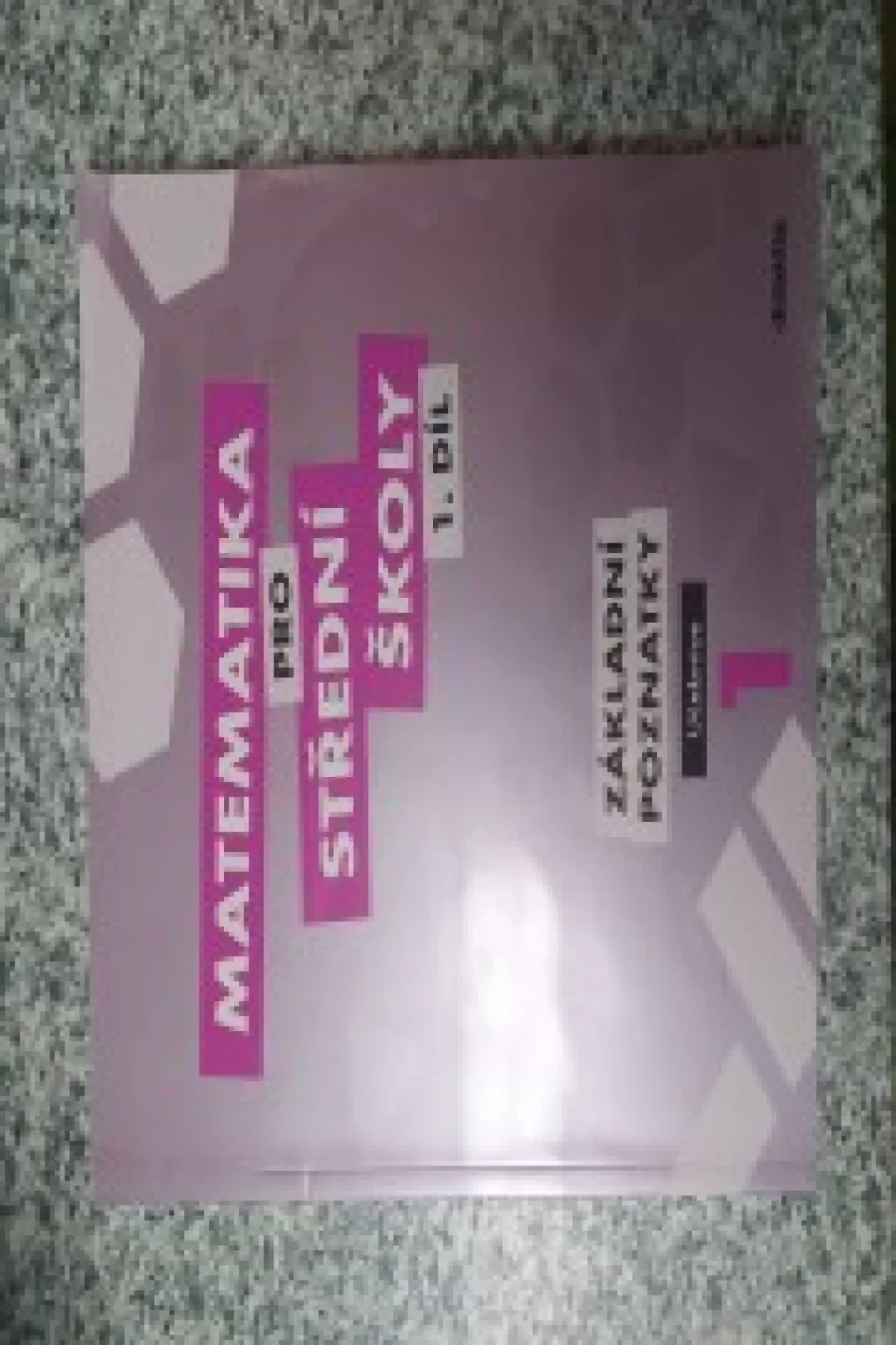 Matematika pro střední školy 1.dil