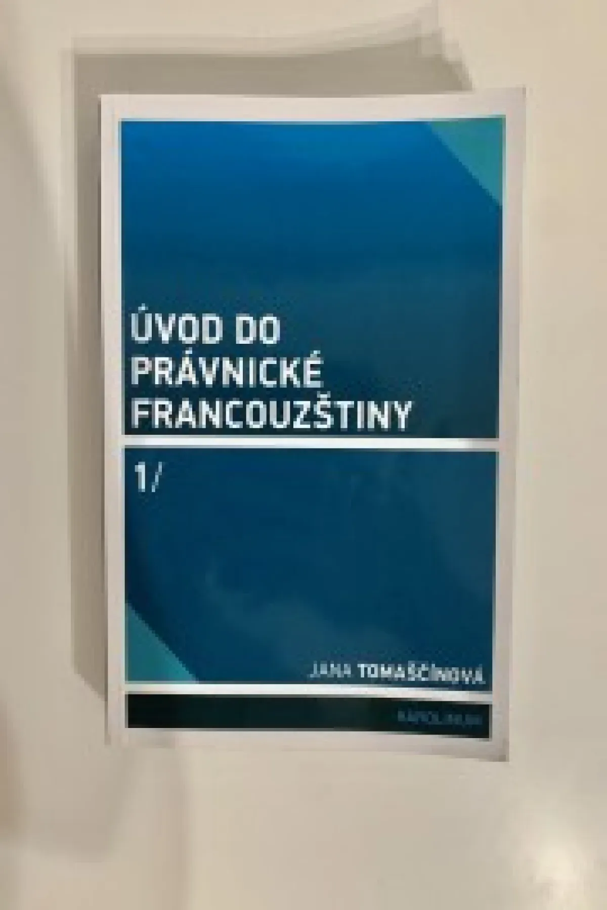 Úvod do právnické francouzštiny I - J. Tomaščínová