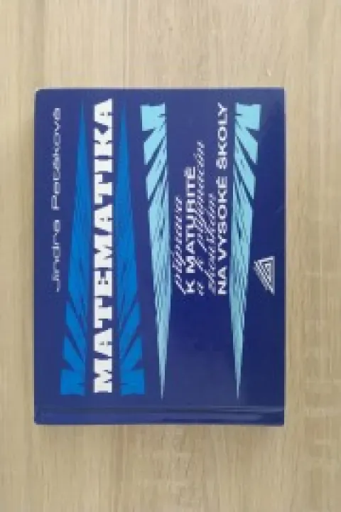 Matematika - příprava k maturitě a k přijímacím zkouškám na vysoké školy