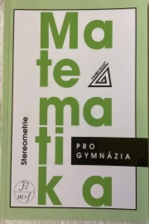Matematika pro gymnázia - Stereometrie