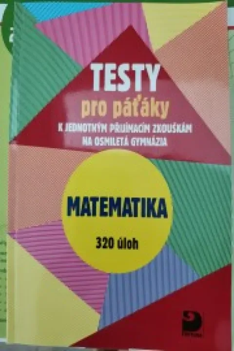 Testy pro páťáky k jednotným přijímacím zkouškám na osmiletá gymnázia - matematika