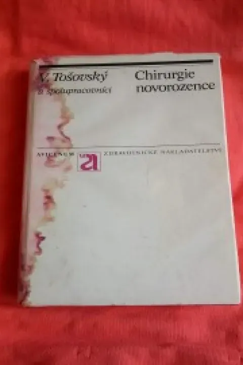 Chirurgie novorozence  - Václav Tošovský  - nakl. AVICENUM, rok 1990