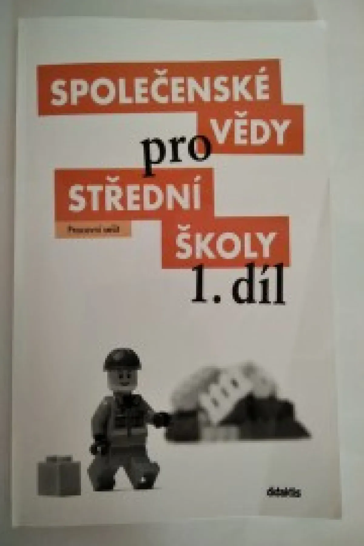 Společenské vědy pro SŠ, 1. díl Pracovní sešit