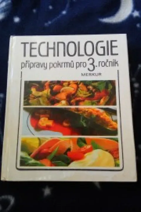 Technologie přípravy pokrmů Učební text pro 3. roč. stř. odb. učilišť, učební obor kuchař-číšník, zaměření kuchař a kuchař-číšník