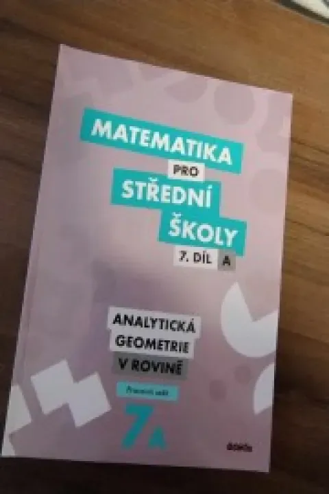 Matematika pro střední školy 7 díl  analytická geometrie v rovině  pracovní sešit 