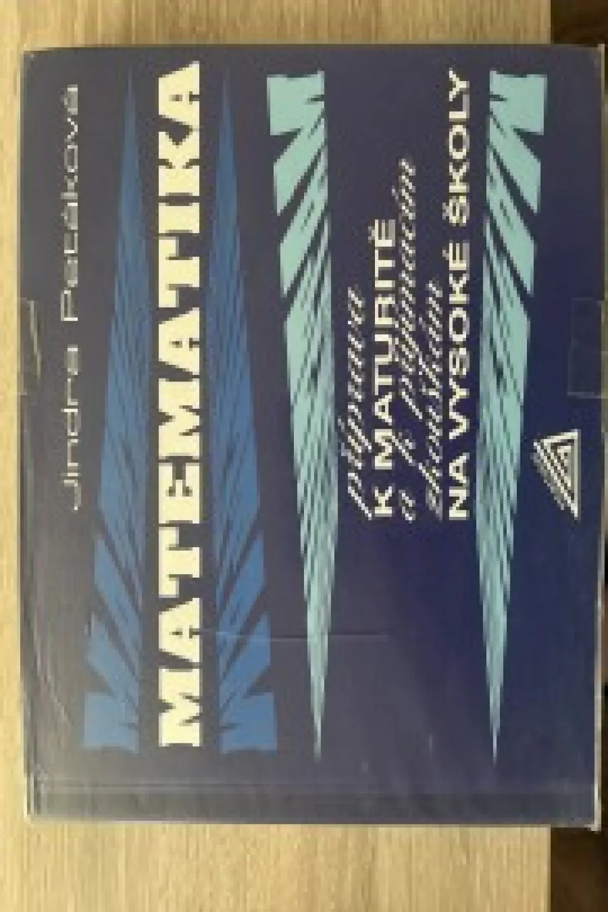 Matematika - příprava k maturitě a k přijímacím zkouškám na vysoké školy