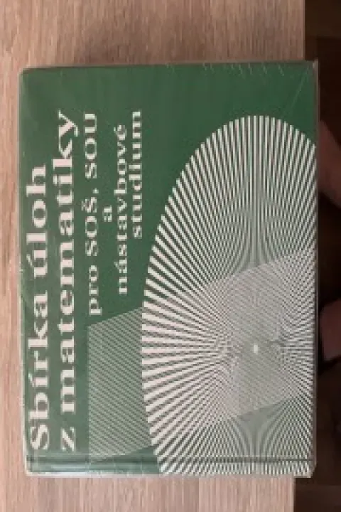 Sbírka úloh z matematiky pro SOŠ, SOU a nástavbové studium