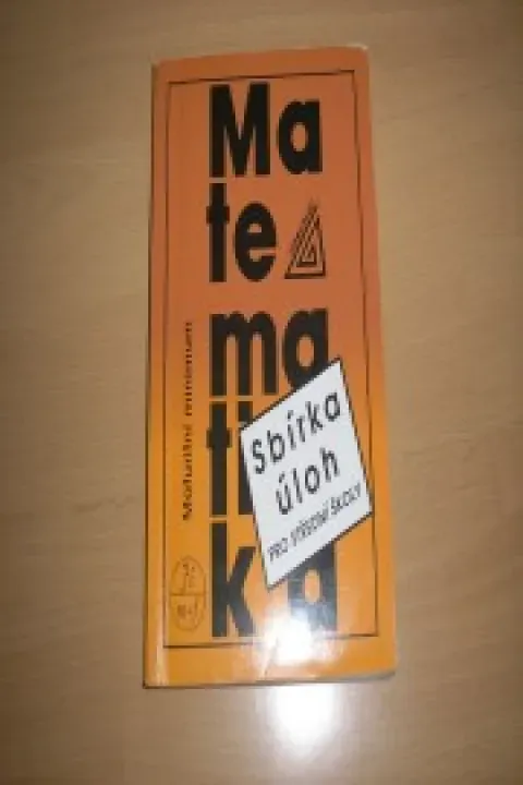 Matematika sbírka úloh - maturitní minimum