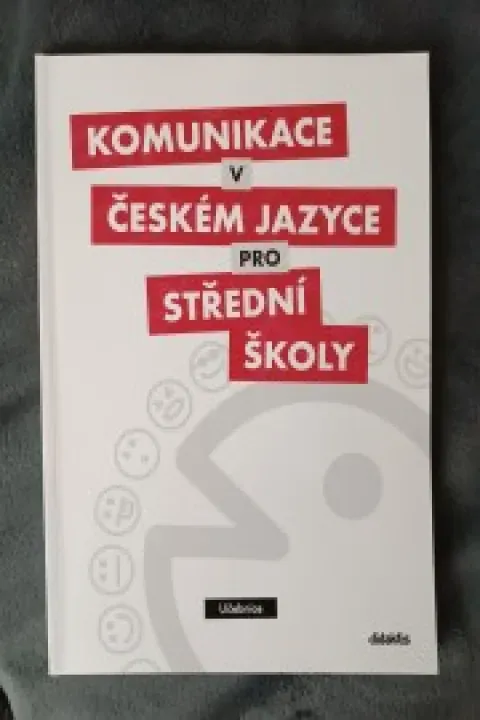 Komunikace v českém jazyce pro střední školy 